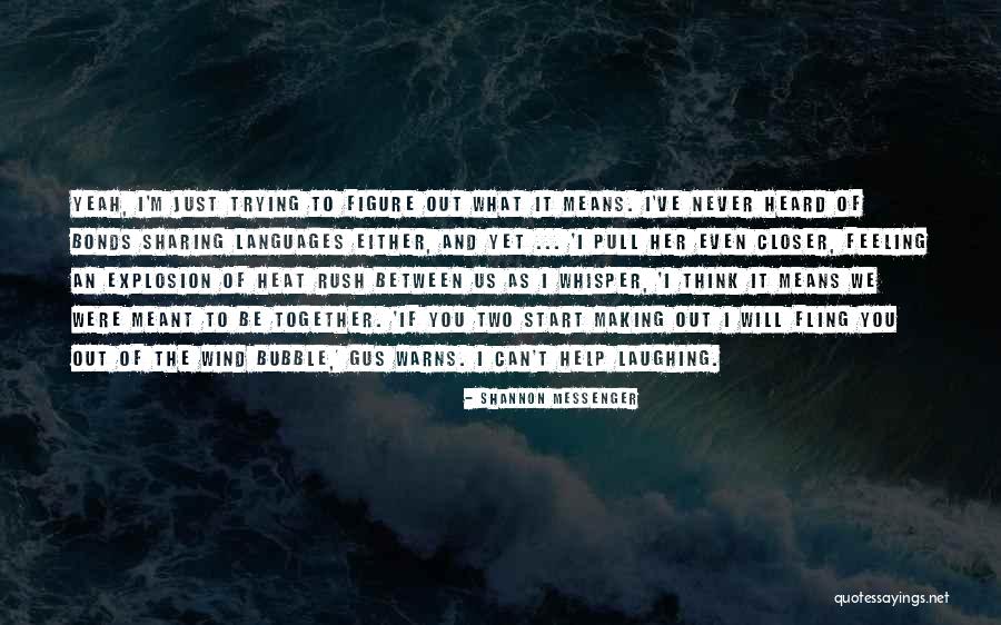 If We're Meant To Be Together Quotes By Shannon Messenger If We're Meant To Be Together Quotes By Shannon Messenger