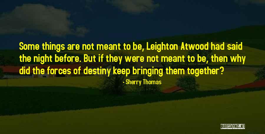 If We're Meant To Be Together Quotes By Sherry Thomas If We're Meant To Be Together Quotes By Sherry Thomas