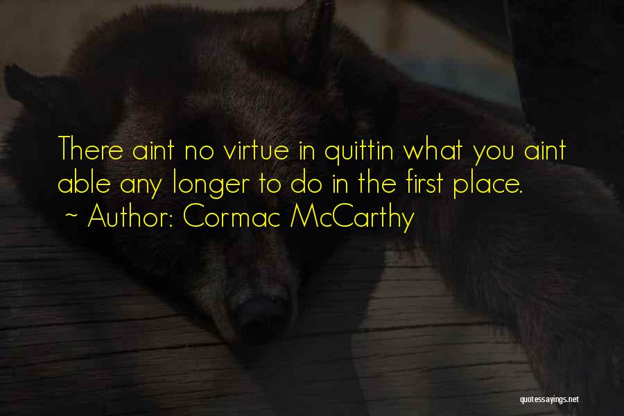 If You Aint Quotes By Cormac McCarthy