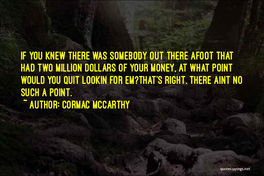 If You Aint Quotes By Cormac McCarthy