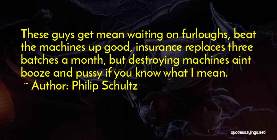 If You Aint Quotes By Philip Schultz