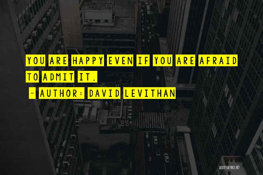 If You Are Afraid Quotes By David Levithan