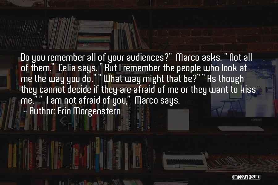 If You Are Afraid Quotes By Erin Morgenstern