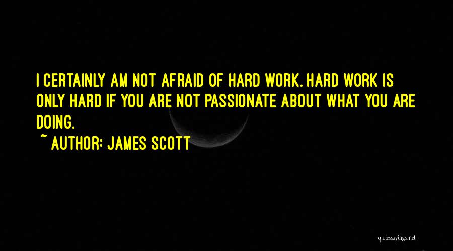 If You Are Afraid Quotes By James Scott