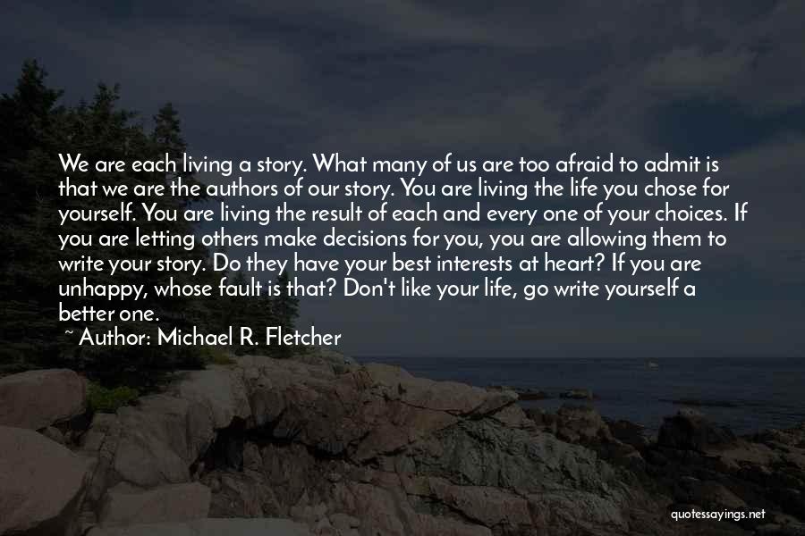 If You Are Afraid Quotes By Michael R. Fletcher