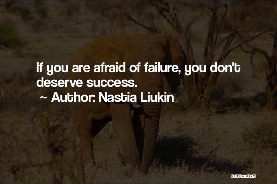 If You Are Afraid Quotes By Nastia Liukin