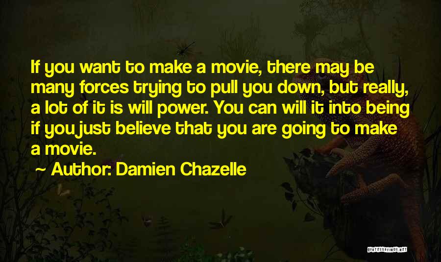 If You Are Down Quotes By Damien Chazelle