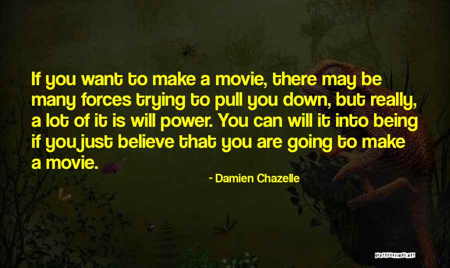 If You Are Down Quotes By Damien Chazelle