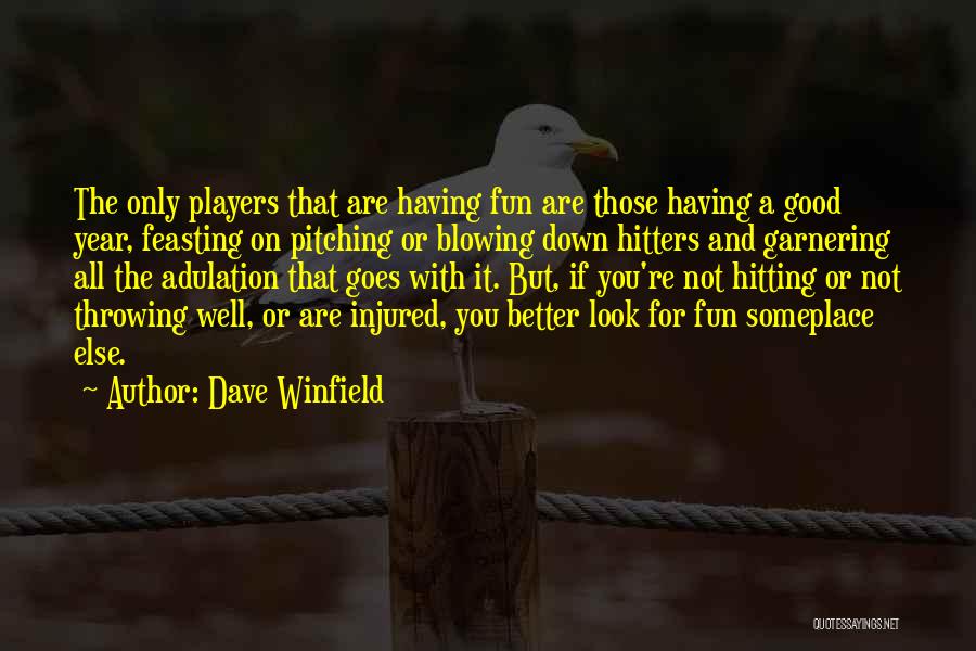 If You Are Down Quotes By Dave Winfield