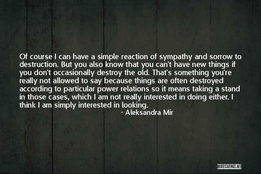 If You Are Interested Quotes By Aleksandra Mir If You Are Interested Quotes By Aleksandra Mir