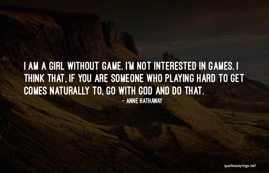 If You Are Interested Quotes By Anne Hathaway If You Are Interested Quotes By Anne Hathaway