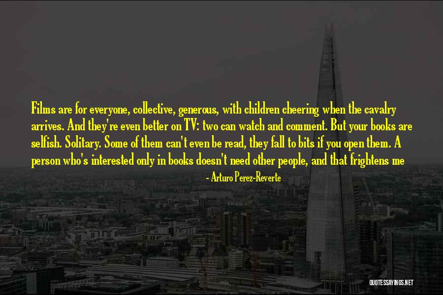 If You Are Interested Quotes By Arturo Perez-Reverte If You Are Interested Quotes By Arturo Perez-Reverte