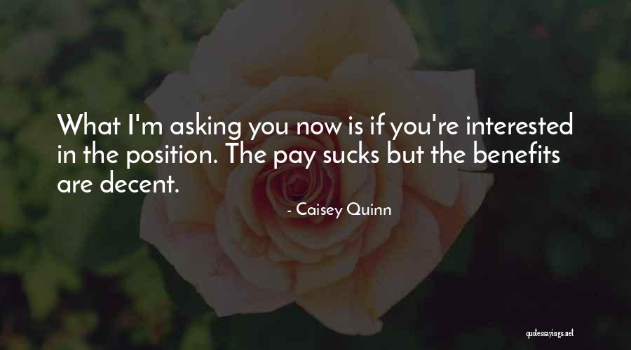 If You Are Interested Quotes By Caisey Quinn If You Are Interested Quotes By Caisey Quinn