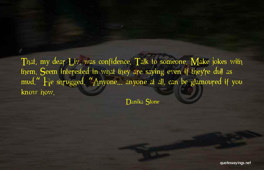 If You Are Interested Quotes By Danika Stone If You Are Interested Quotes By Danika Stone
