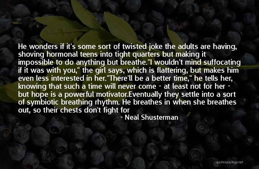 If You Are Interested Quotes By Neal Shusterman If You Are Interested Quotes By Neal Shusterman