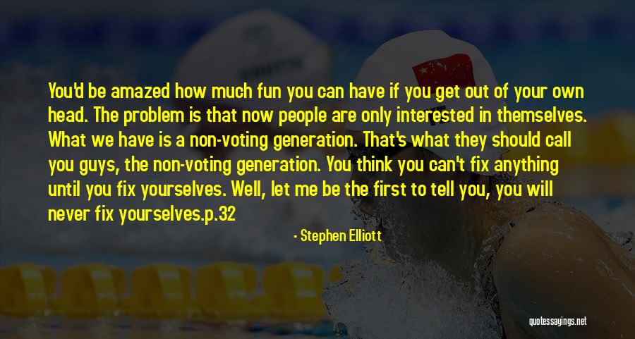 If You Are Interested Quotes By Stephen Elliott If You Are Interested Quotes By Stephen Elliott