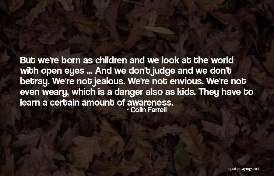 If You Are Jealous Of Me Quotes By Colin Farrell If You Are Jealous Of Me Quotes By Colin Farrell