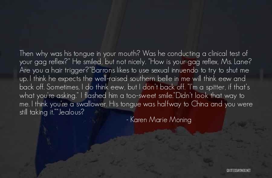 If You Are Jealous Of Me Quotes By Karen Marie Moning If You Are Jealous Of Me Quotes By Karen Marie Moning