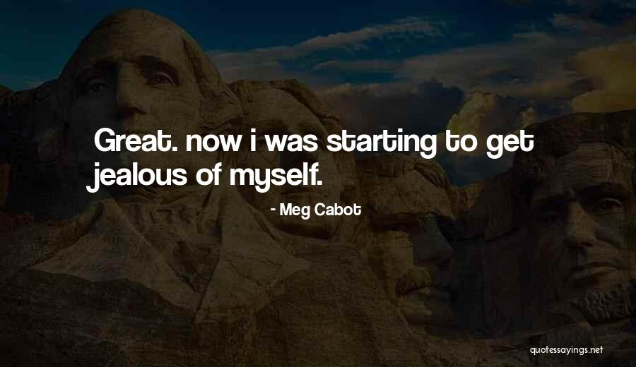 If You Are Jealous Of Me Quotes By Meg Cabot If You Are Jealous Of Me Quotes By Meg Cabot
