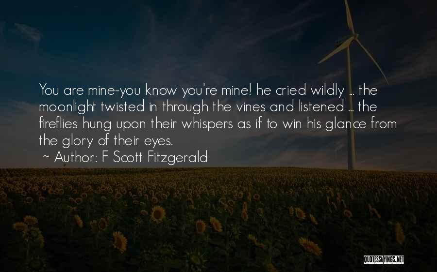 If You Are Mine Quotes By F Scott Fitzgerald