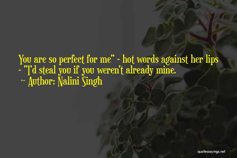 If You Are Mine Quotes By Nalini Singh
