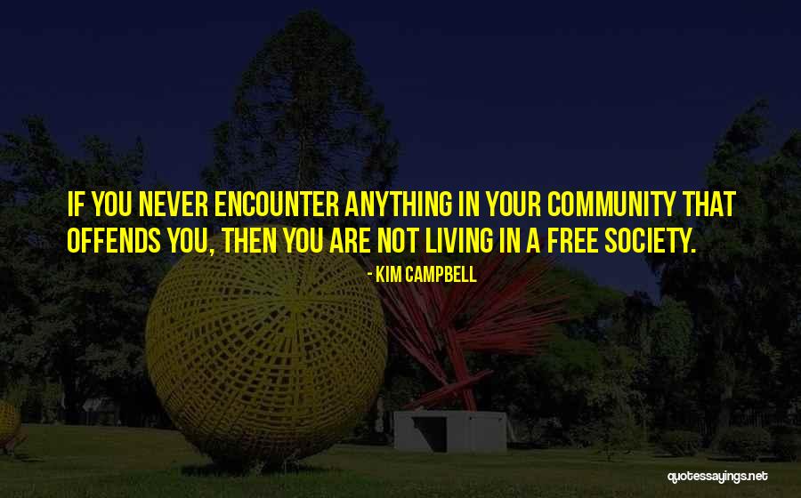 If You Are Not Free Quotes By Kim Campbell If You Are Not Free Quotes By Kim Campbell