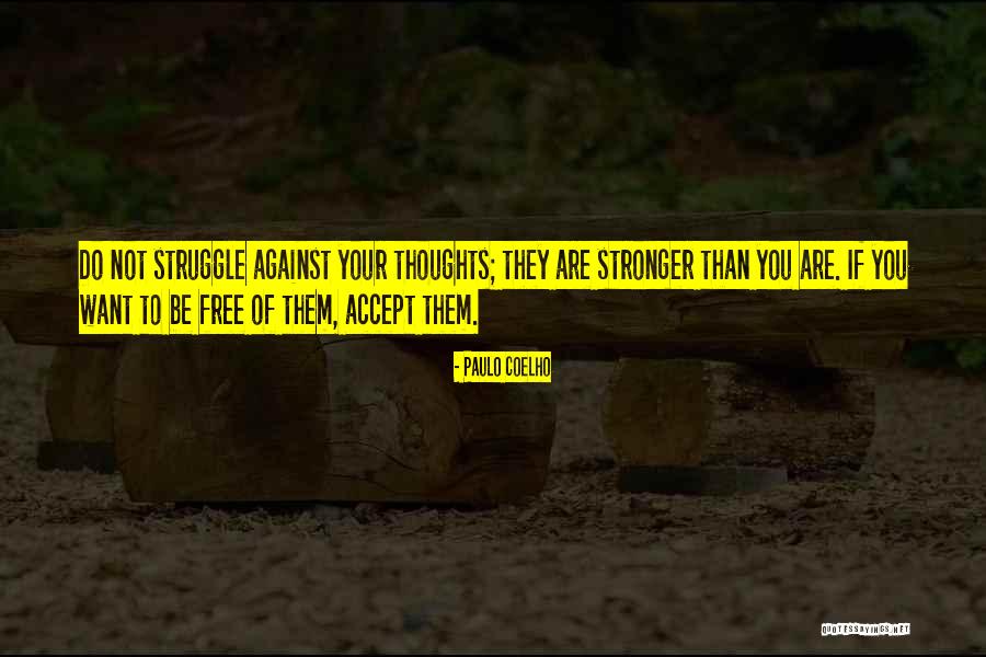 If You Are Not Free Quotes By Paulo Coelho If You Are Not Free Quotes By Paulo Coelho