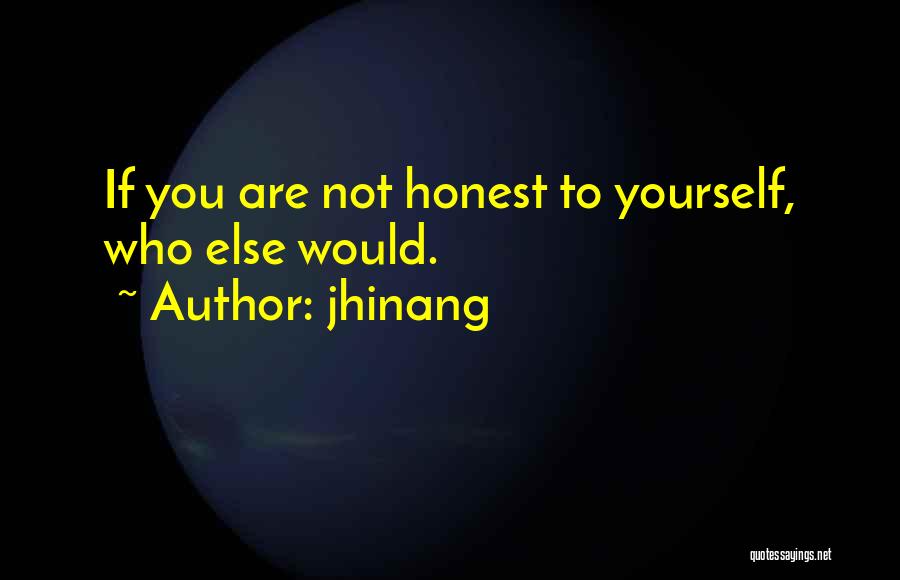 If You Are Not Honest Quotes By Jhinang