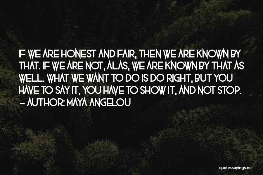 If You Are Not Honest Quotes By Maya Angelou