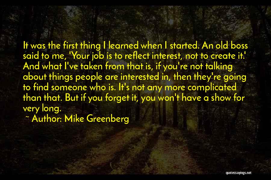 If You Are Not Interested In Me Quotes By Mike Greenberg