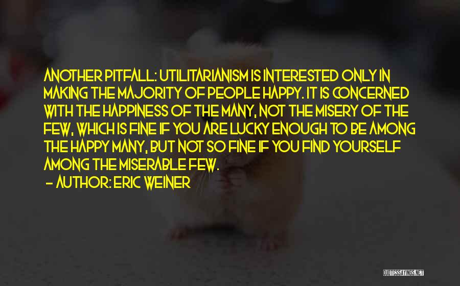 If You Are Not Interested Quotes By Eric Weiner