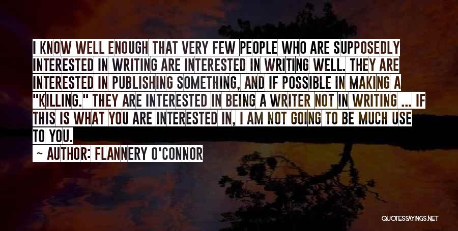 If You Are Not Interested Quotes By Flannery O'Connor