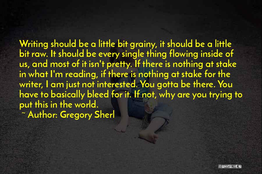 If You Are Not Interested Quotes By Gregory Sherl