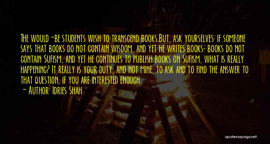 If You Are Not Interested Quotes By Idries Shah