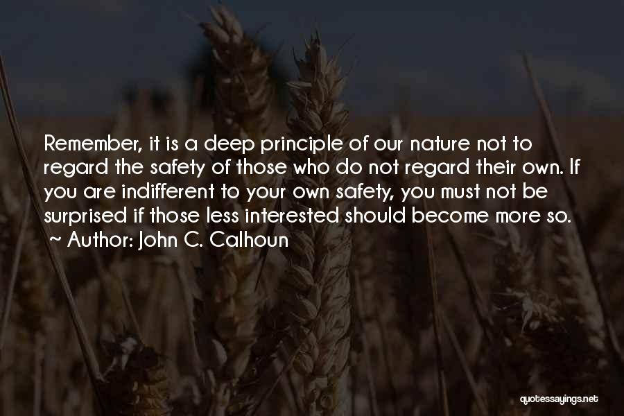 If You Are Not Interested Quotes By John C. Calhoun