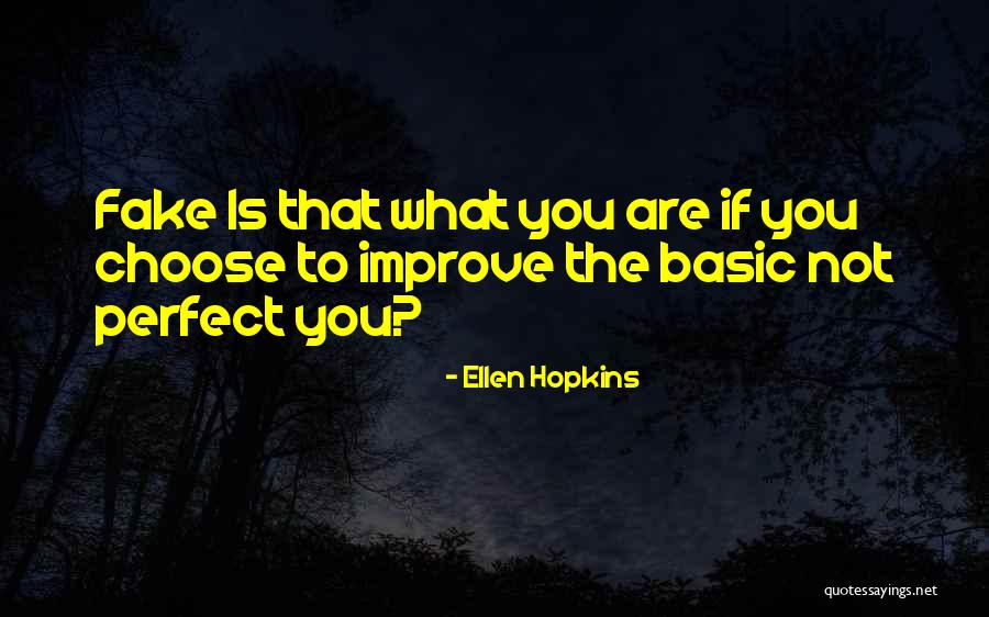 If You Are Not Perfect Quotes By Ellen Hopkins If You Are Not Perfect Quotes By Ellen Hopkins