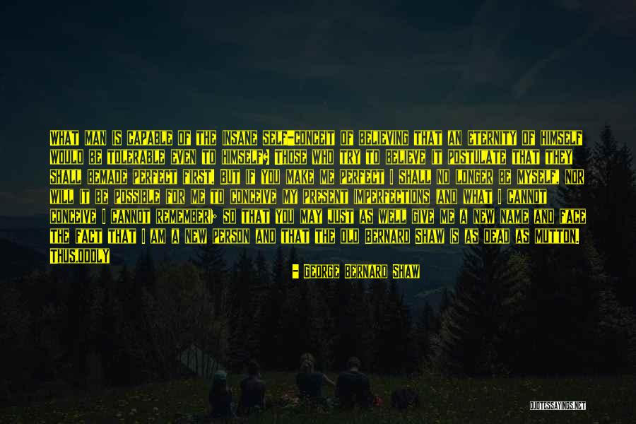 If You Are Not Perfect Quotes By George Bernard Shaw If You Are Not Perfect Quotes By George Bernard Shaw