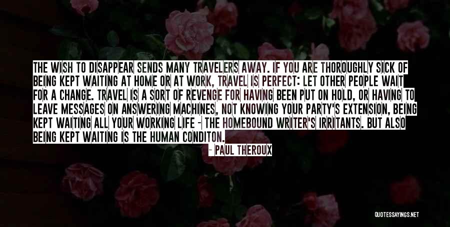 If You Are Not Perfect Quotes By Paul Theroux If You Are Not Perfect Quotes By Paul Theroux
