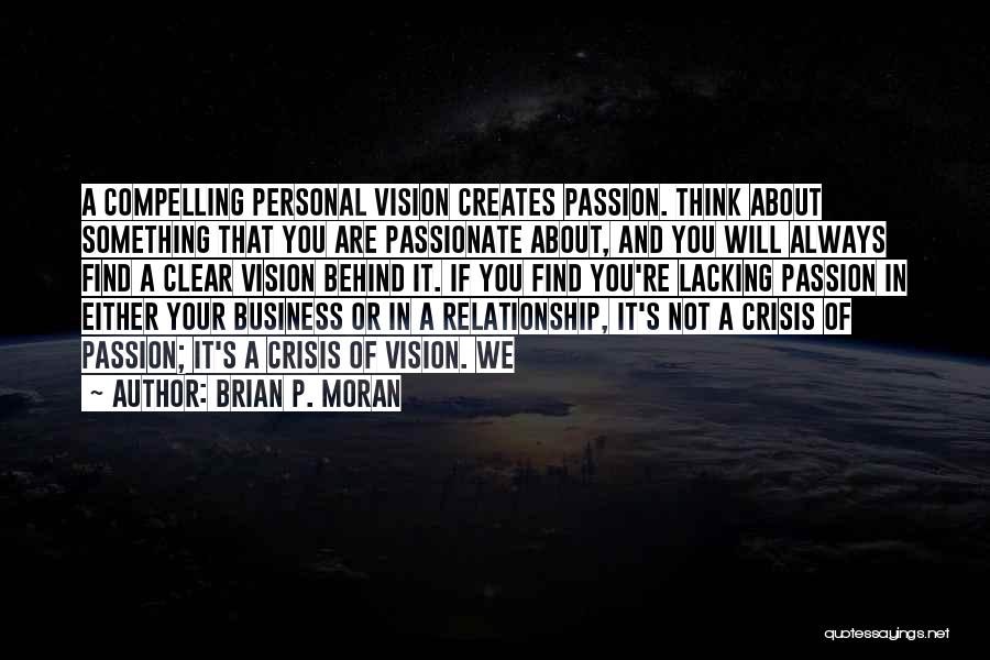 If You Are Passionate About Something Quotes By Brian P. Moran