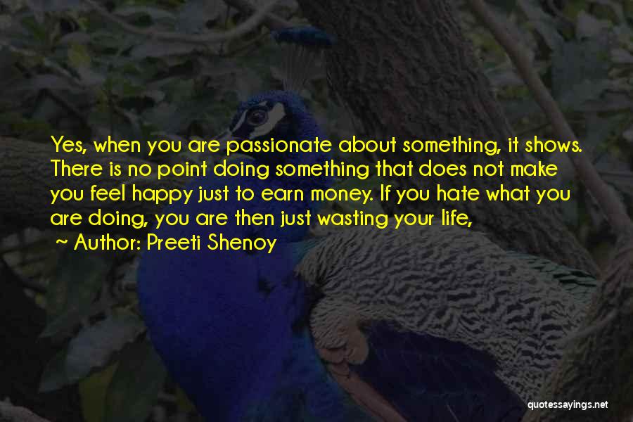 If You Are Passionate About Something Quotes By Preeti Shenoy