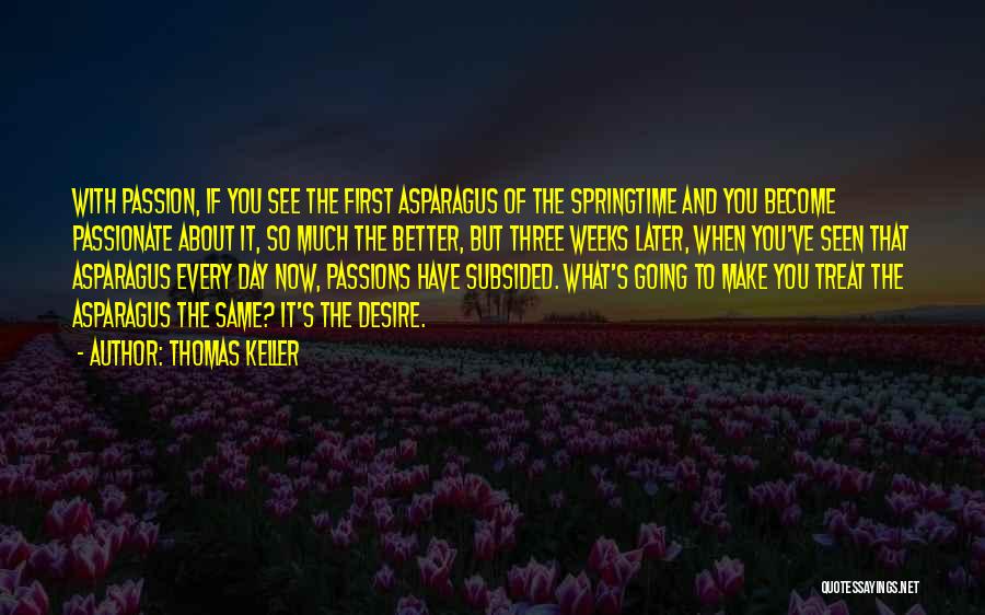 If You Are Passionate About Something Quotes By Thomas Keller