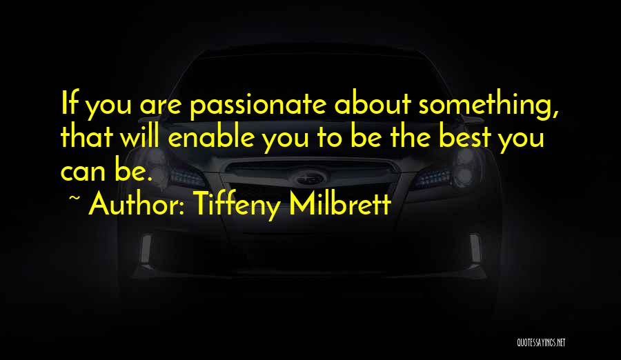 If You Are Passionate About Something Quotes By Tiffeny Milbrett