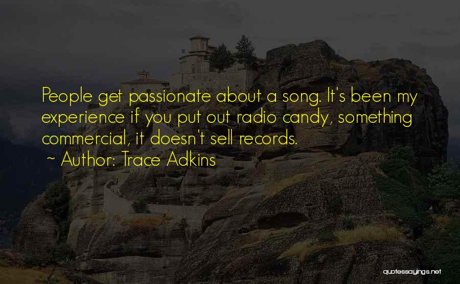 If You Are Passionate About Something Quotes By Trace Adkins