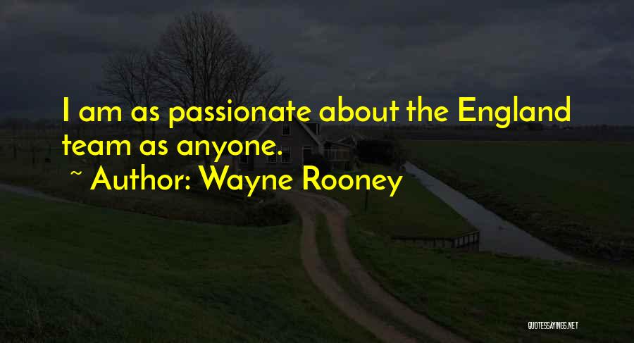 If You Are Passionate About Something Quotes By Wayne Rooney