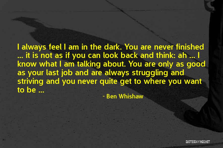 If You Are Struggling Quotes By Ben Whishaw If You Are Struggling Quotes By Ben Whishaw