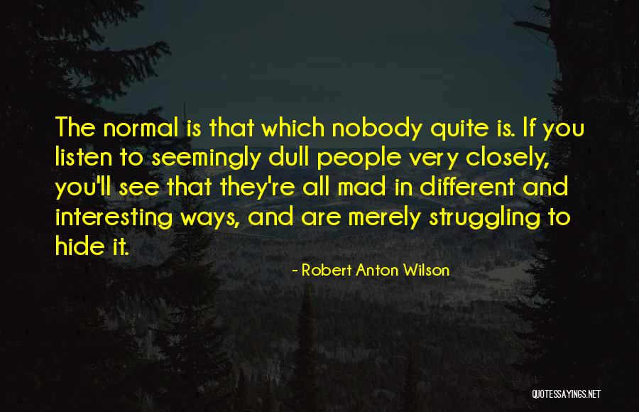 If You Are Struggling Quotes By Robert Anton Wilson If You Are Struggling Quotes By Robert Anton Wilson