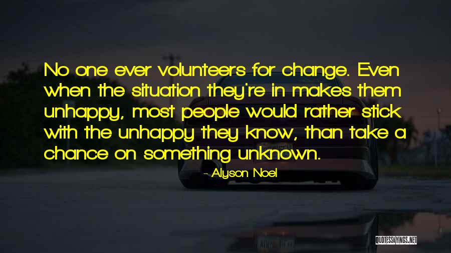 If You Are Unhappy Change It Quotes By Alyson Noel If You Are Unhappy Change It Quotes By Alyson Noel