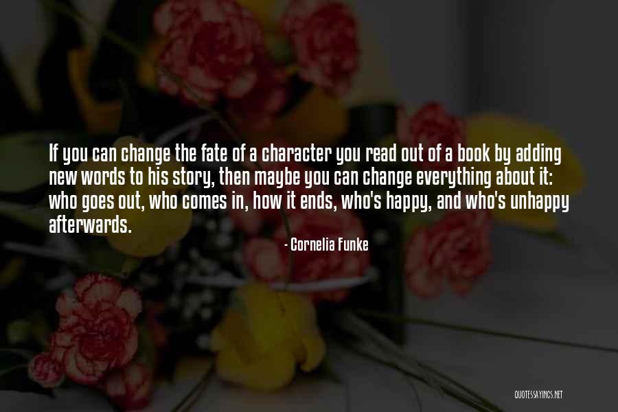 If You Are Unhappy Change It Quotes By Cornelia Funke If You Are Unhappy Change It Quotes By Cornelia Funke