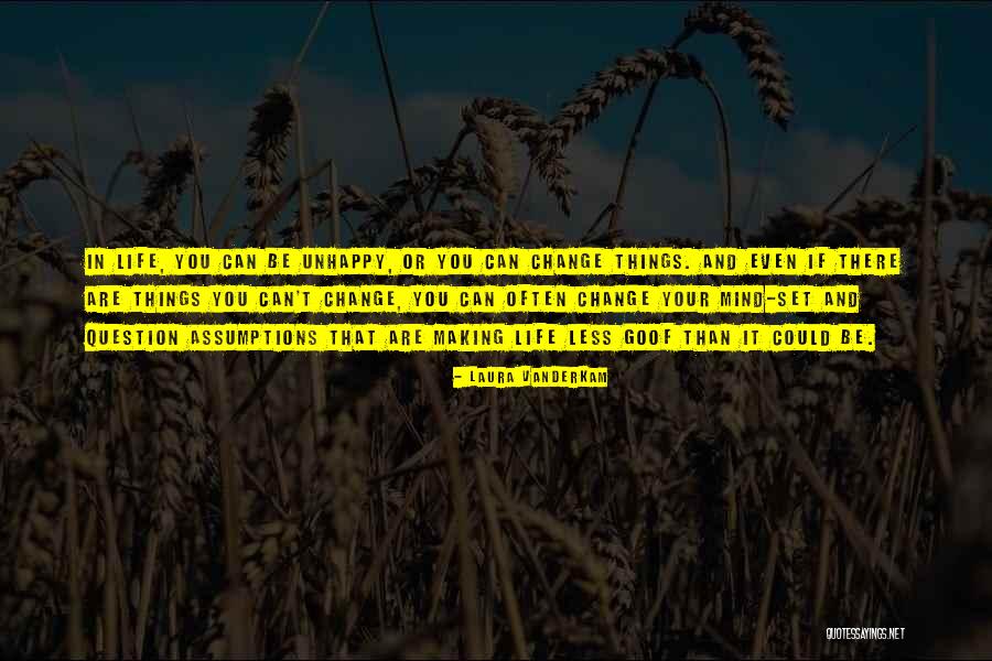 If You Are Unhappy Change It Quotes By Laura Vanderkam If You Are Unhappy Change It Quotes By Laura Vanderkam