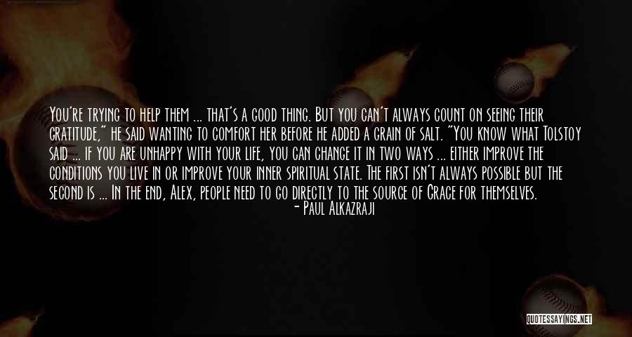 If You Are Unhappy Change It Quotes By Paul Alkazraji If You Are Unhappy Change It Quotes By Paul Alkazraji